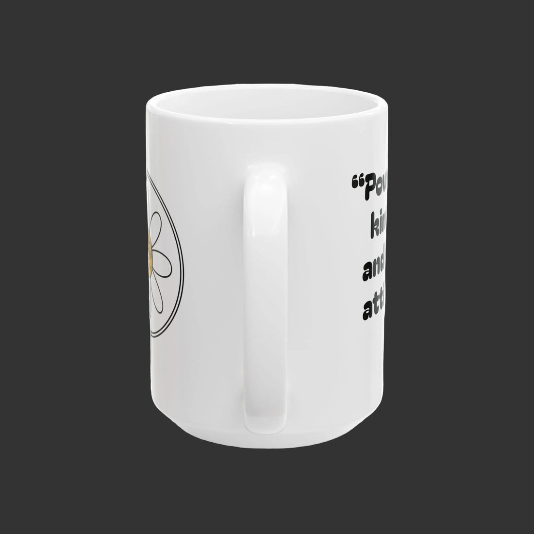 Mug -- TCoU mug, "Powered by Kindness with a little attitude," Daisy Ceramic Mug — Inspirational 15oz Coffee/tea Cup