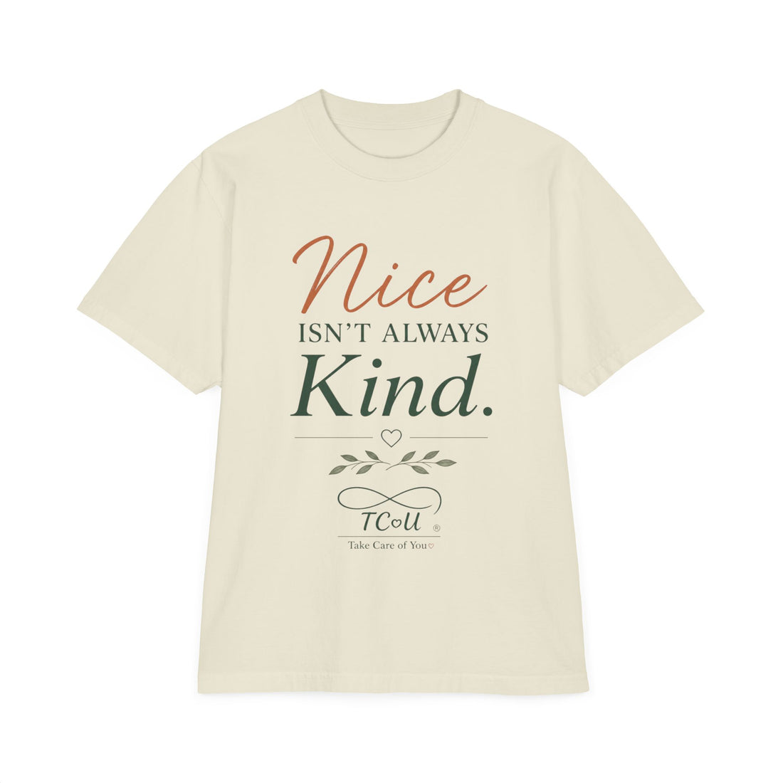 Nice Isn't Always Kind T-Shirt— Mindful Self-Love Graphic T-Shirt
