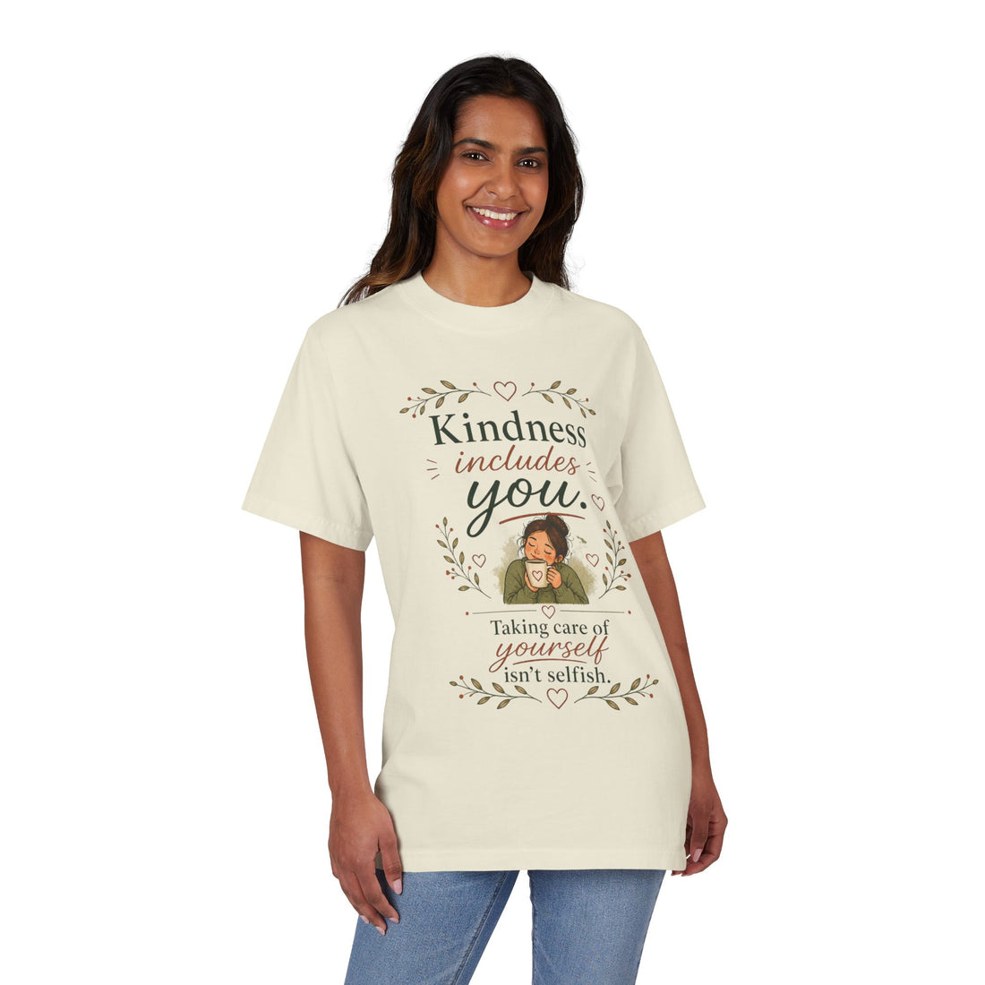 Kindness includes you, taking care of yourself isn't selfish — Mindful Self-Love Graphic T-Shirt