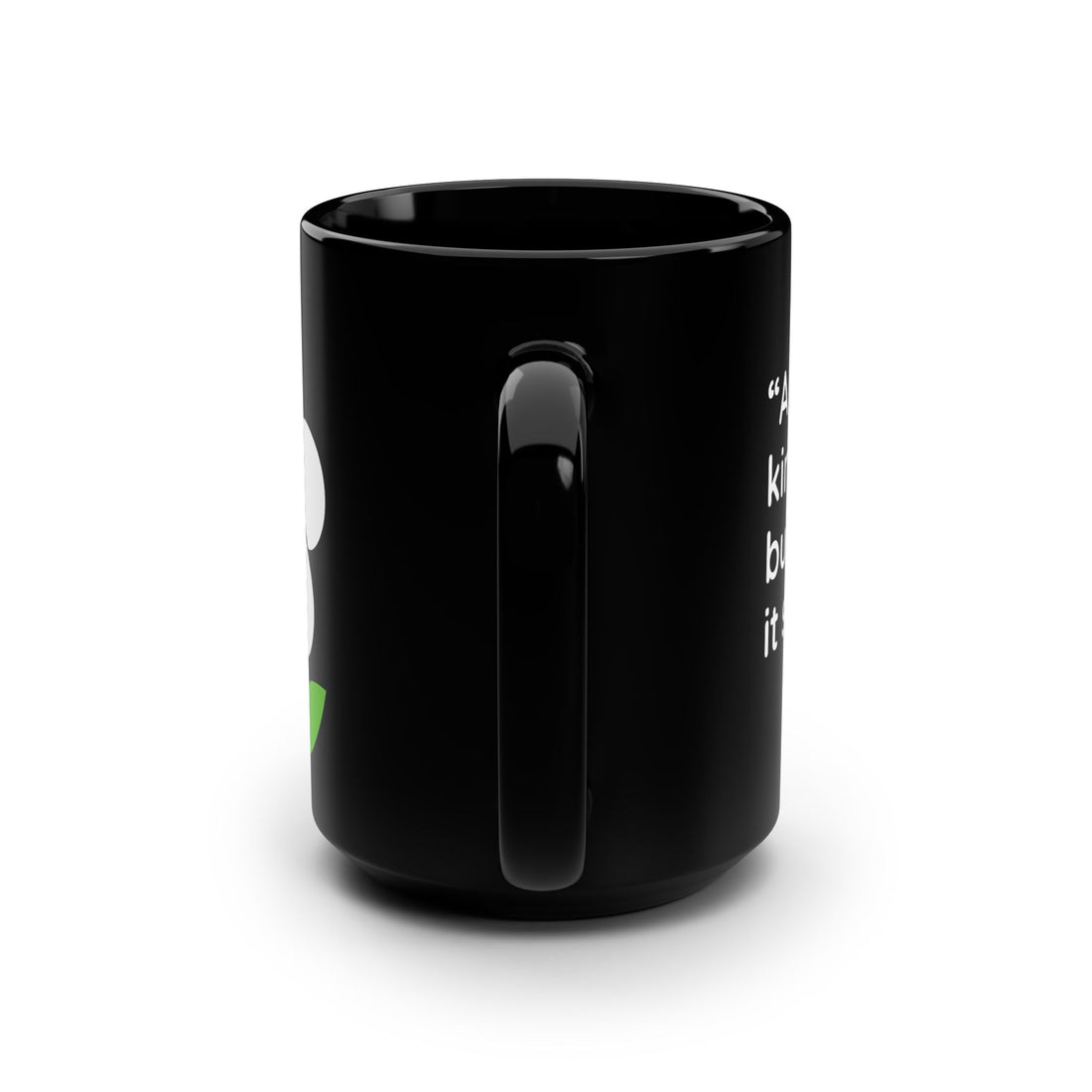 Mug - a TCoU sassy Mug, 15oz Black Mug, stating "A cup of Kindness, but make it strong." — Cheerful Daisy Graphic with Inspirational TCoU logo.