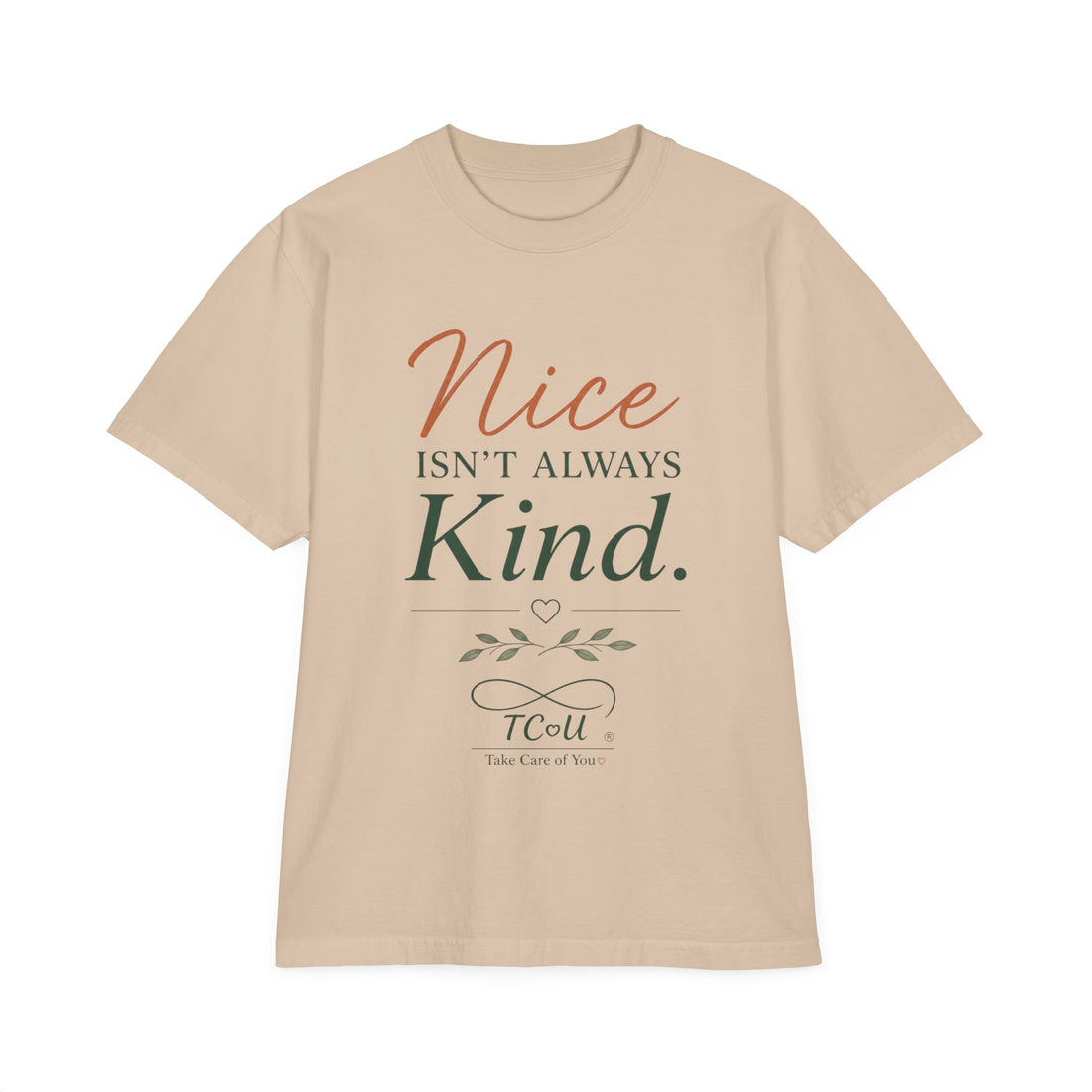 Nice Isn't Always Kind T-Shirt— Mindful Self-Love Graphic T-Shirt