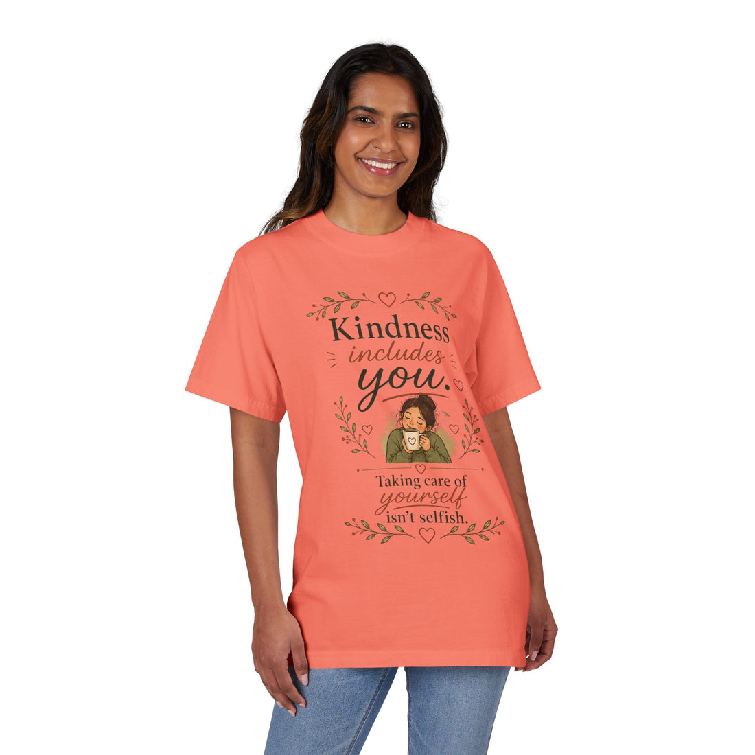 Kindness includes you, taking care of yourself isn't selfish — Mindful Self-Love Graphic T-Shirt