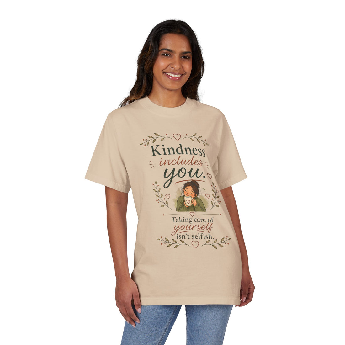 Kindness includes you, taking care of yourself isn't selfish — Mindful Self-Love Graphic T-Shirt