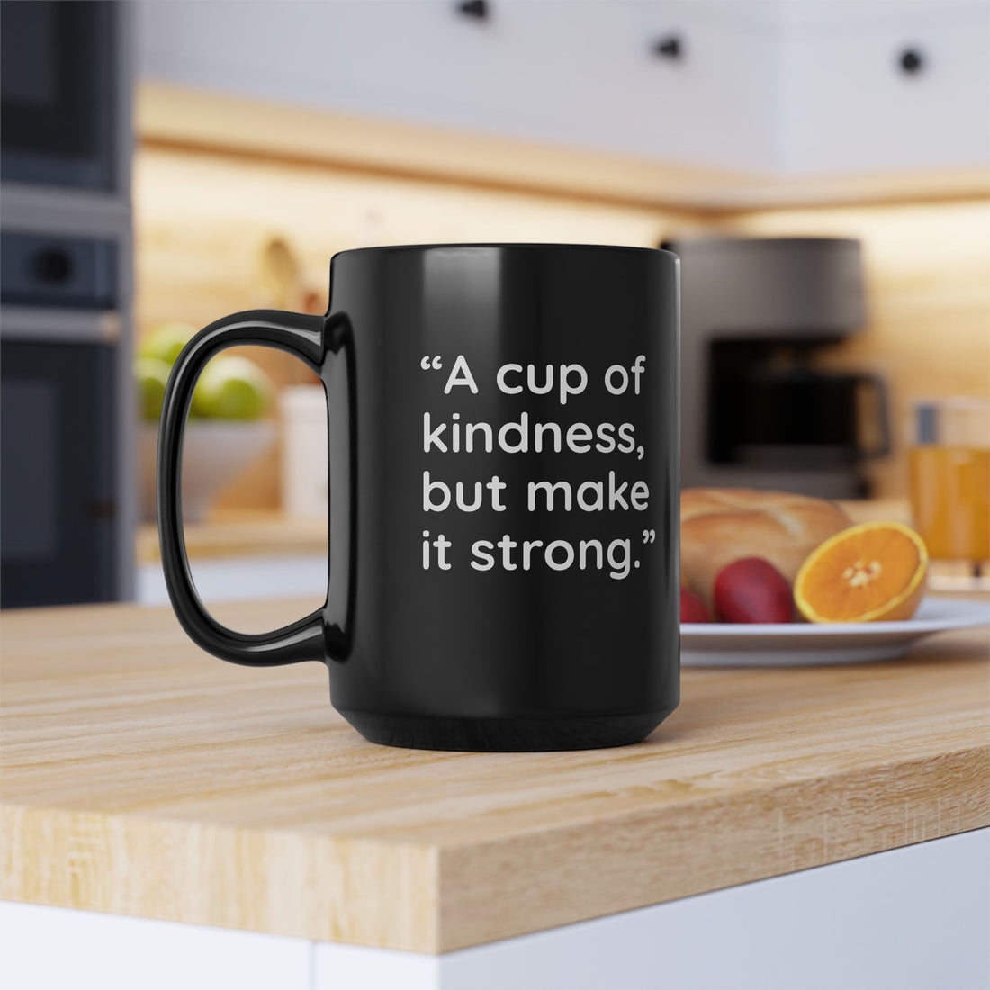 Mug - a TCoU sassy Mug, 15oz Black Mug, stating "A cup of Kindness, but make it strong." — Cheerful Daisy Graphic with Inspirational TCoU logo.