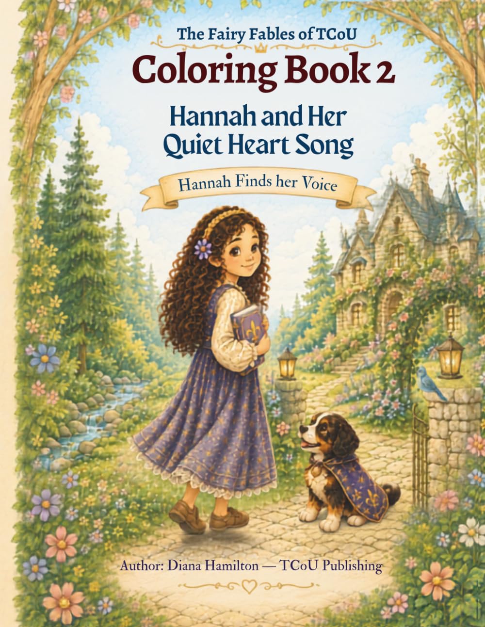 Hannah and Her Quiet Heart Song--Coloring Book 2: Coloring Book 2 ("The Fairy Fables of TCoU -- Coloring Book Series")