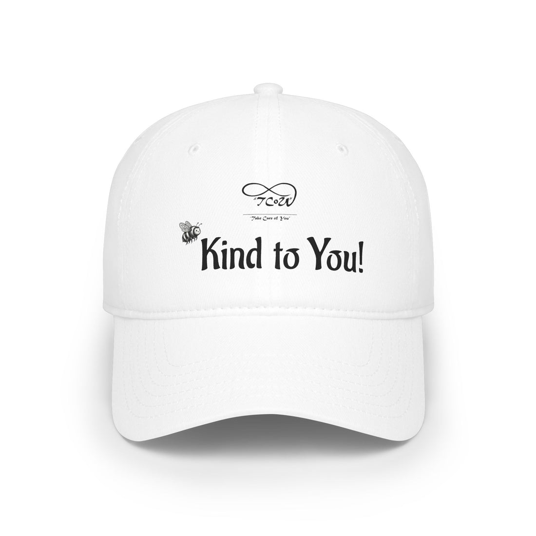 Be Kind To You! Embroidered Baseball Cap — Positive Message Low-Profile Hat
