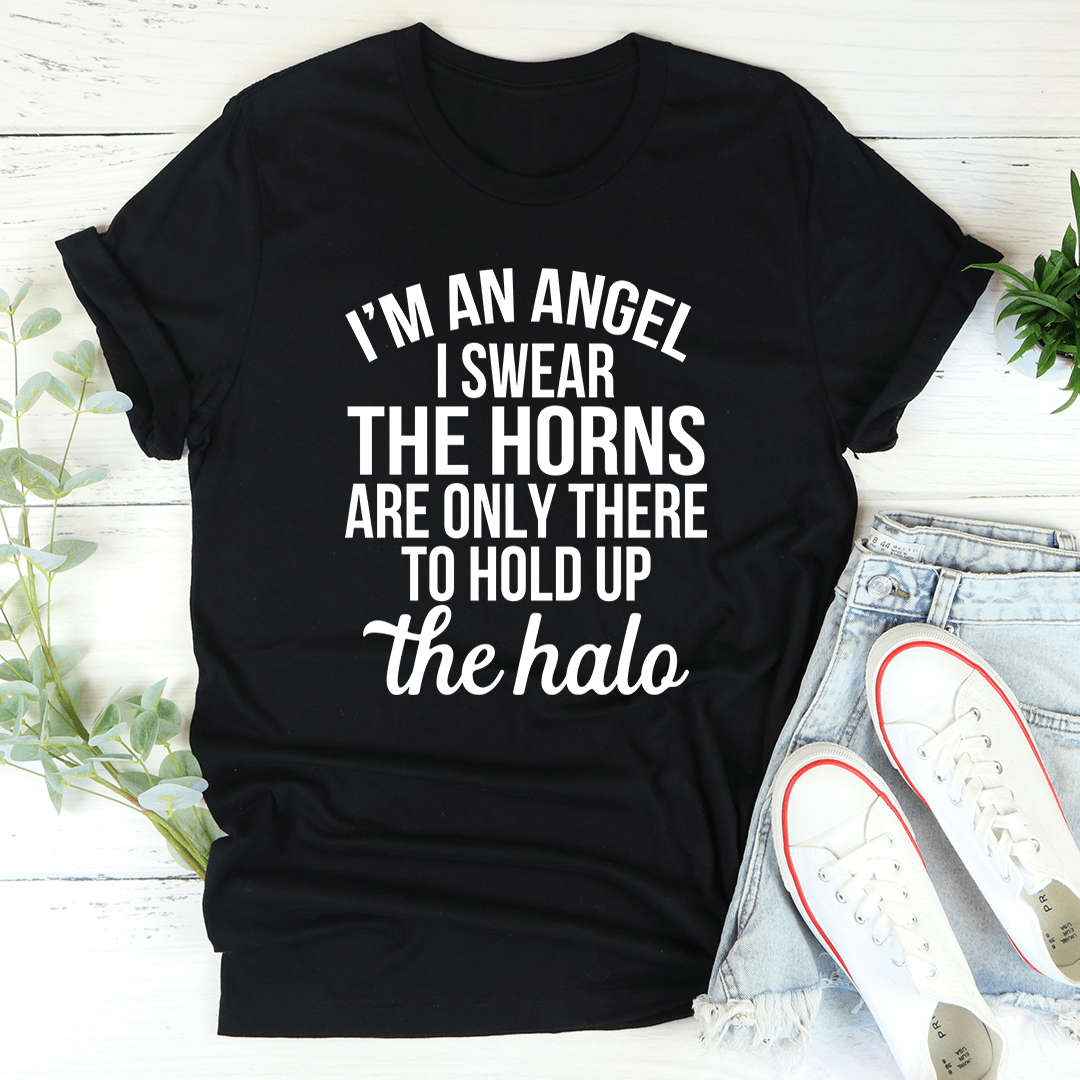 T-Shirt--"I'm An Angel I Swear"