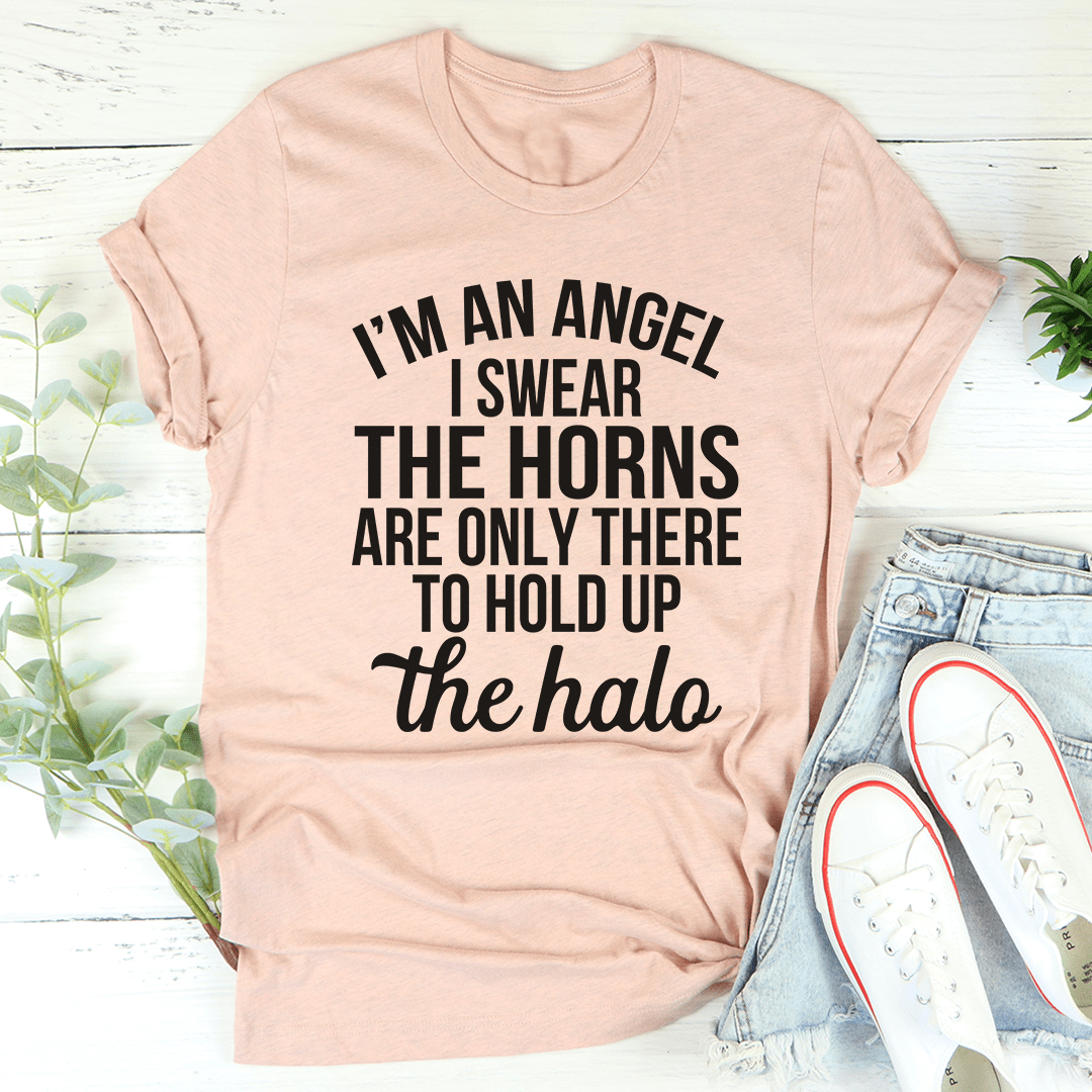 T-Shirt--"I'm An Angel I Swear"