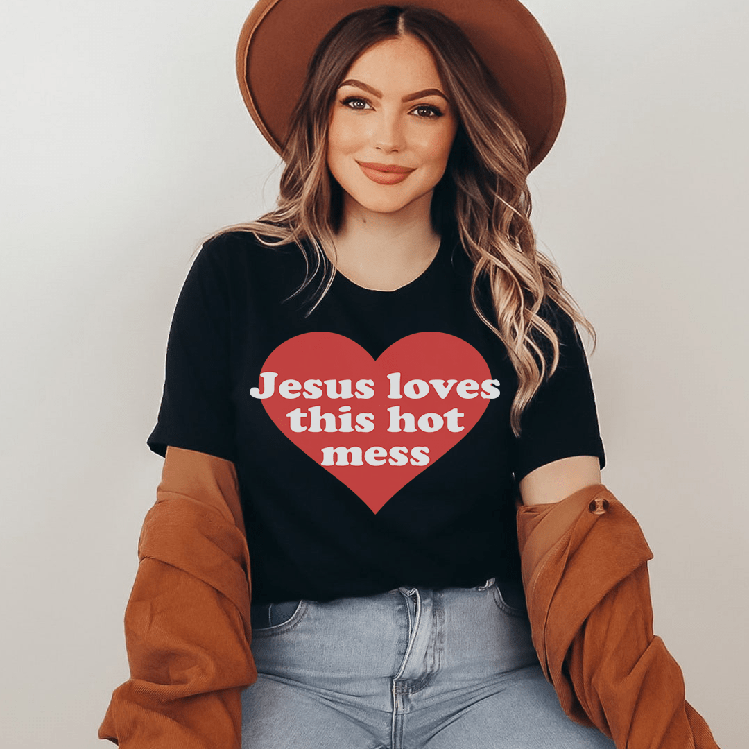 Jesus Loves This Hot Mess, T-Shirt