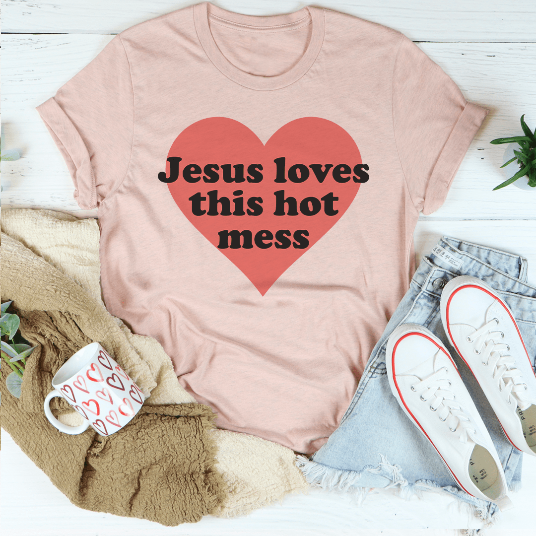 Jesus Loves This Hot Mess, T-Shirt